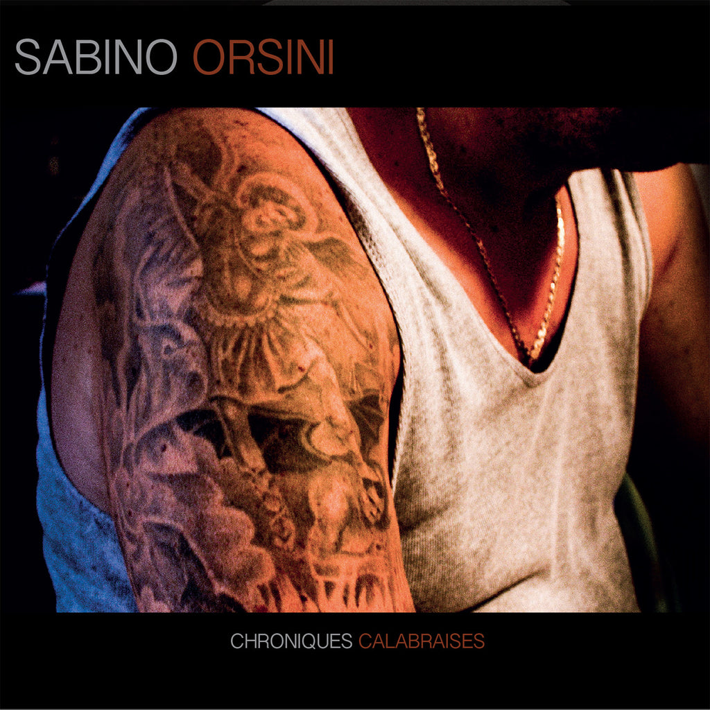Sabino Orsini ( feat. Jacques Duvall) Chroniques Calabraises Compact Disc