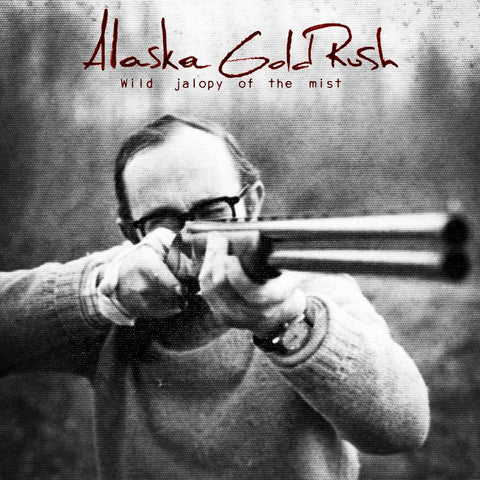 Alaska Gold Rush  Wild Jalopy Of The Mist Compact Disc