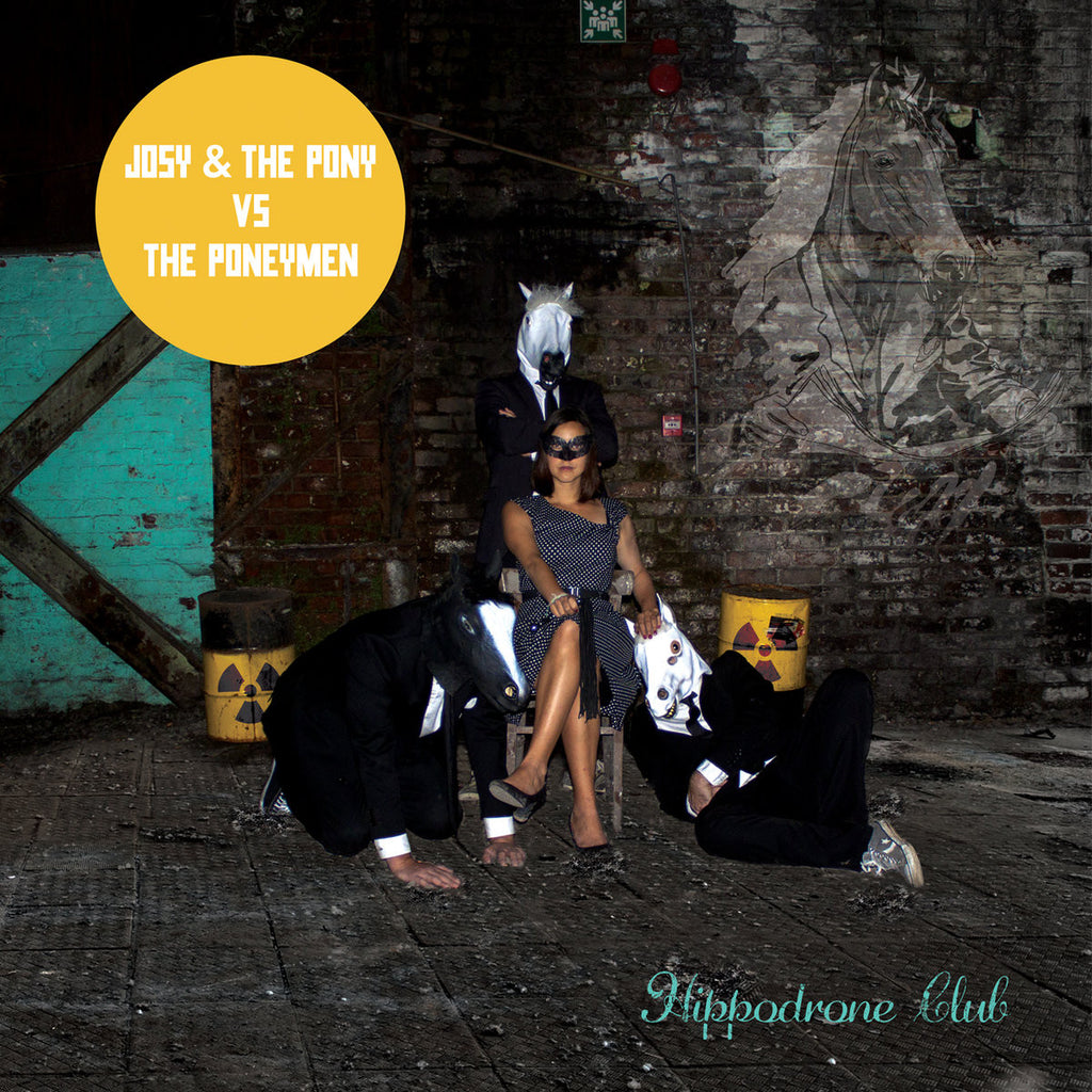 Hippodrone Club par Josy & The Pony VS. The Poneymen Vinyl