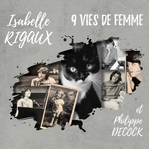 9 vies de femme par Isabelle Rigaux et Philippe Decock
