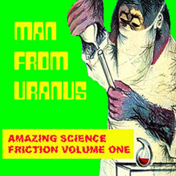 Man From Uranus • Amazing Science Friction Volume 1 Compact Disc