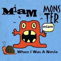 Miam Monster Miam When i was a ninja EP